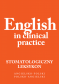 English in clinical practice. Leksykon stomatologiczny