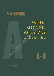 Stedman. Wielki słownik medyczny angielsko-polski A-D