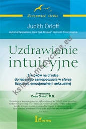 Uzdrawianie intuicyjne Przewodnik Judith Orloff