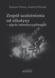 Zespół uzależnienia od nikotyny - ujęcie interdyscyplinarne