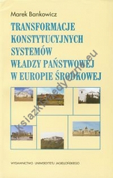 Transformacje konstytucyjnych systemów władzy państwowej w Europie Środkowej
