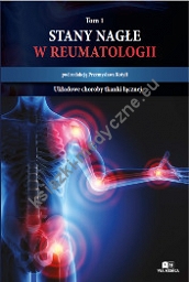 Stany nagłe w reumatologii, tom I. Układowe choroby tkanki łącznej.