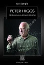 Peter Higgs Poszukiwania boskiej cząstki