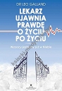 Lekarz ujawnia prawdę o życiu po życiu. Wszyscy jesteśmy już w Niebie