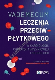 Vademecum leczenia przeciwpłytkowego w kardiologii, chirurgii naczyniowej i neurologii