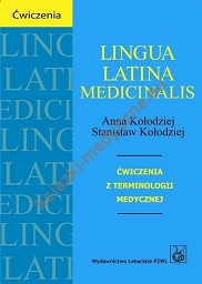 Lingua Latina Medicinalis Ćwiczenia z terminologii medycznej