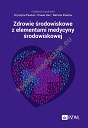 Zdrowie środowiskowe z elementami medycyny środowiskowej