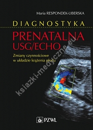 Diagnostyka prenatalna USG/ECHO Zmiany czynnościowe w układzie krążenia płodu