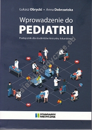 Wprowadzenie do pediatrii. Podręcznik dla studentów kierunku lekarskiego