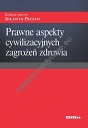 Prawne aspekty cywilizacyjnych zagrożeń zdrowia