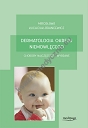 Dermatologia okresu niemowlęcego. Choroby najczęstsze i wybrane