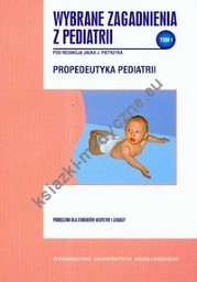Wybrane zagadnienia z pediatrii tom 1