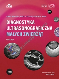 Diagnostyka ultrasonograficzna małych zwierząt. Tom 1