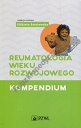 Reumatologia wieku rozwojowego Kompendium