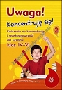 Uwaga Koncentruję się! 2 Ćwiczenia na koncentrację i spostrzegawczość dla uczniów klas 4-6