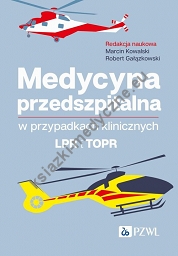 Medycyna przedszpitalna w przypadkach klinicznych. LPR i TOPR