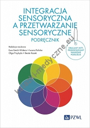 Integracja sensoryczna a przetwarzanie sensoryczne. Podręcznik