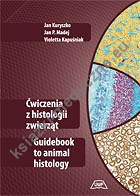 Ćwiczenia z histologii zwierząt. Guidebook to animal histology
