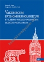 Vademecum pathomorphologicum et latino-anglico-polonicum lexicon peculiarium