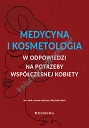 Medycyna i kosmetologia w odpowiedzi na potrzeby współczesnej kobiety