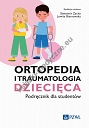 Ortopedia i traumatologia dziecięca Podręcznik dla studentów