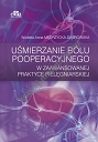 Uśmierzanie bólu pooperacyjnego w zaawansowanej praktyce pielęgniarskiej