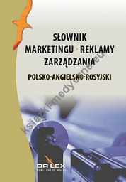 Polsko-angielsko-rosyjski słownik marketingu reklamy zarządzania