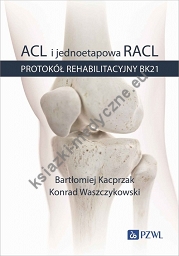 ACL i jednoetapowa RACL. Protokół rehabilitacyjny BK21