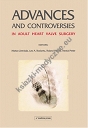 Advances and Controversies in Adult Heart Valve Surgery