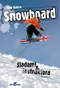 Snowboard. Śladami instruktora (wyd.6)
