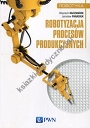 Robotyzacja procesów produkcyjnych